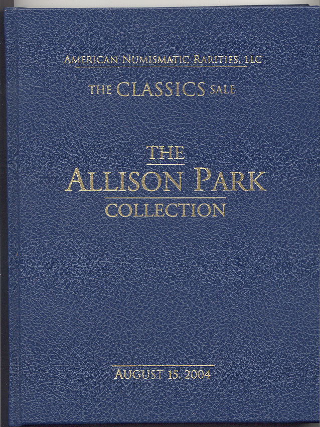 American Numismatic Rarities The Allison Park Collection Hardbound August 15 2004