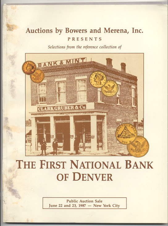 Auctions by Bowers And Merena First National Bank of Denver Collection June 1987