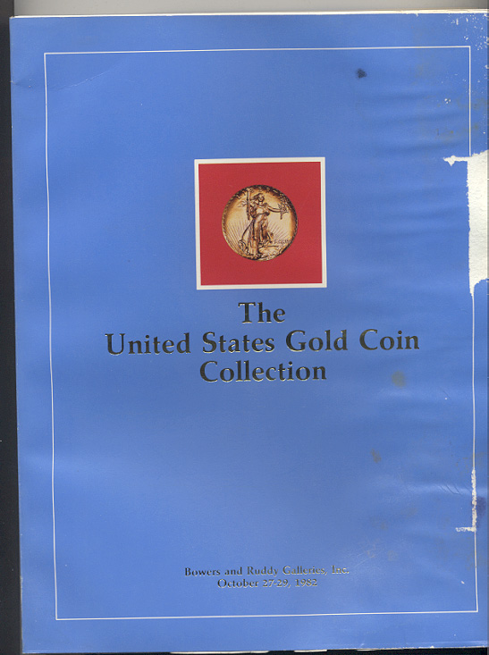 Bowers and Ruddy Galleries United States Gold Coin Collection October 1982