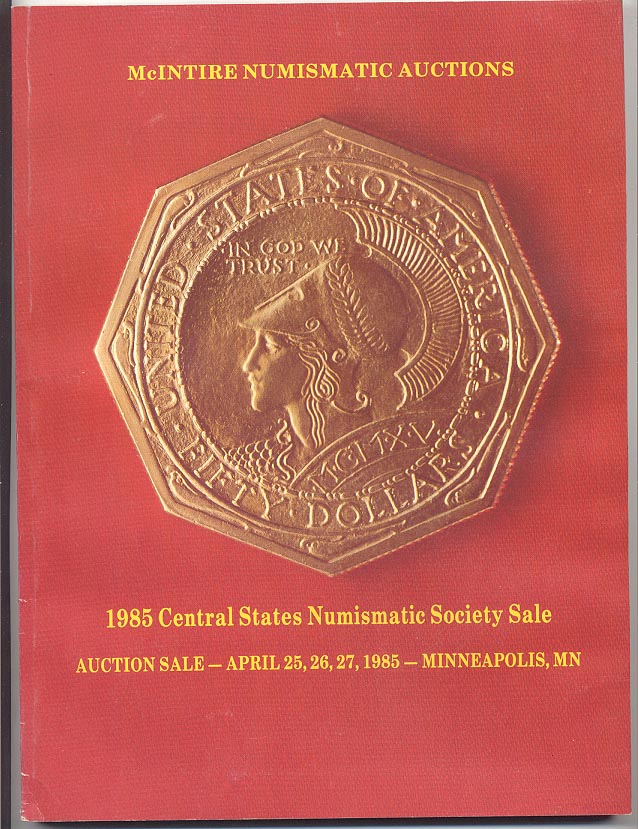 McIntire Numismatic Auctions Central States Numismatic Society Sale April 1985