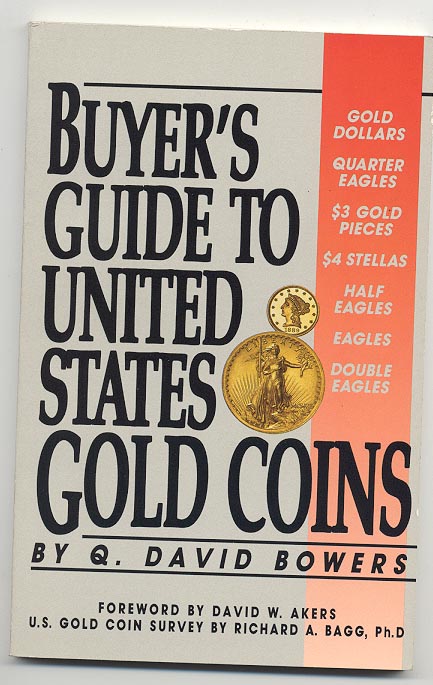 Buyer's Guide To United States Gold Coins By Q David Bowers