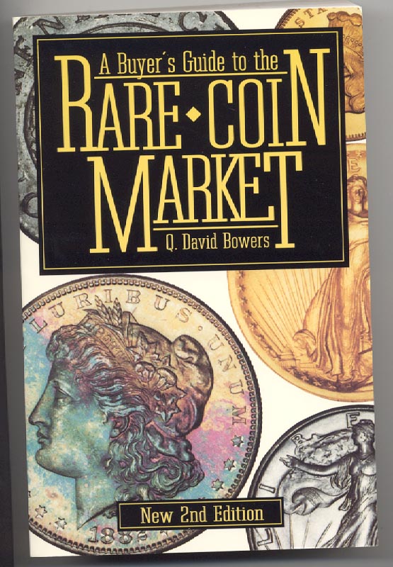 A Buyer's Guide To The Rare Coin Market New 2nd Edition By Q David Bowers