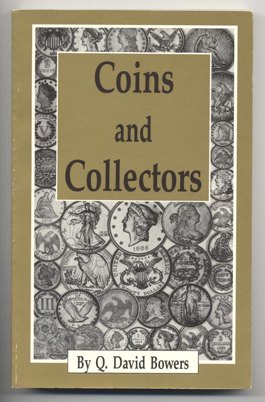 Coins And Collectors By Q David Bowers