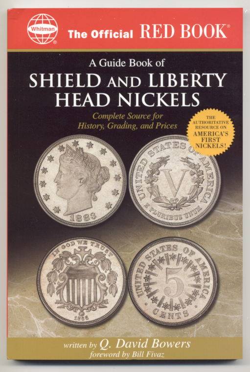 A Guide Book of Shield and Liberty Head Nickels Complete Source for History Grading and Prices By Q David Bowers