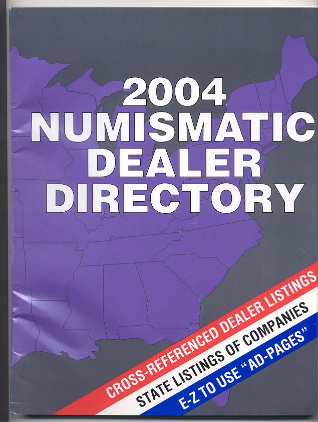 2004 Numismatic Dealer Directory Coin Dealer Newsletter