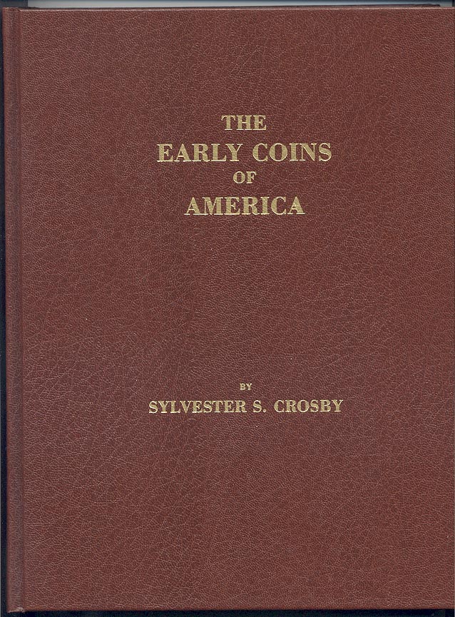 The Early Coins of America by Sylvester S Crosby