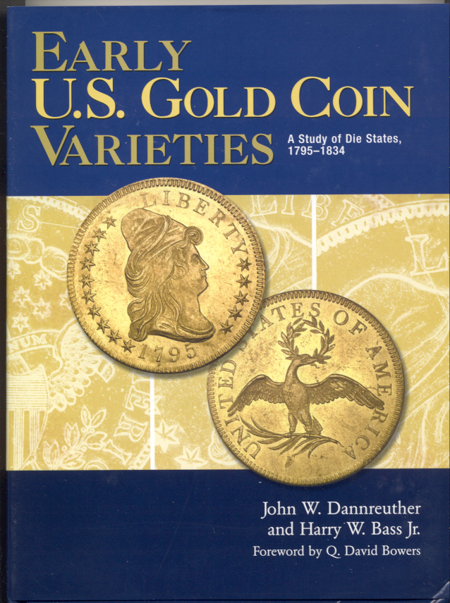 Early US Coin Varieties  A Study of Die States 1795 - 1834 by John Dannreuther and Harry Bass