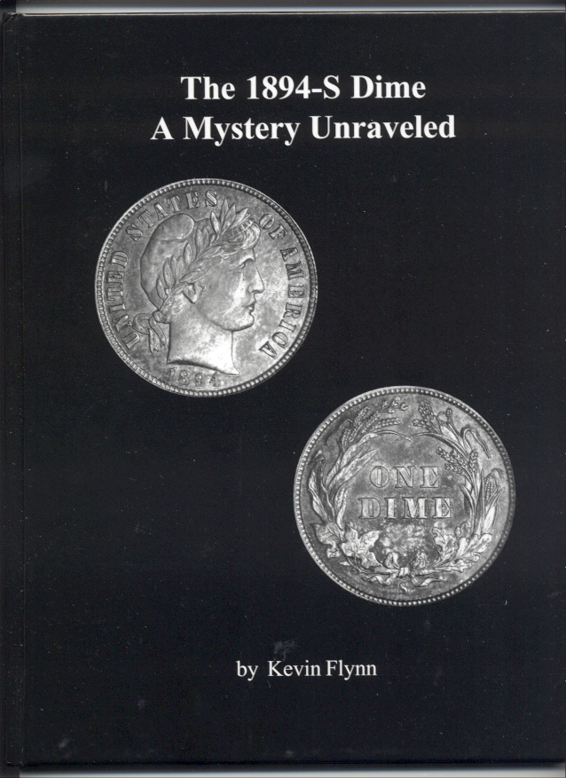 The 1894-S Dime A Mystery Unraveled by Kevin Flynn