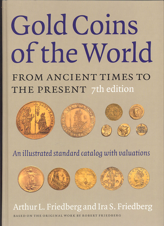 Gold Coins of the World Seventh Edition by Arthur and Ira Friedberg