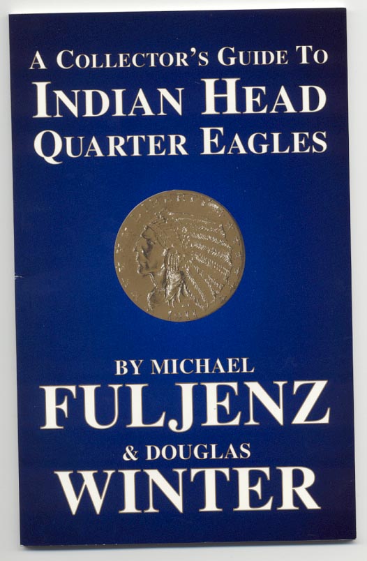 A Collector's Guide to Indian Head Quarter Eagles by Michael Fuljenz and Douglas Winter