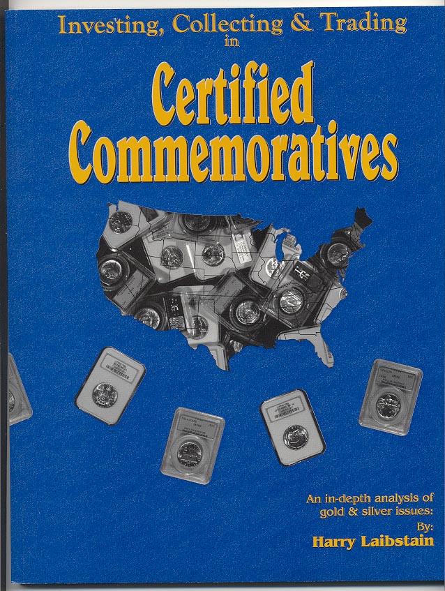 Investing, Collecting, and Trading in Certified Commemoratives by Harry Laibstain