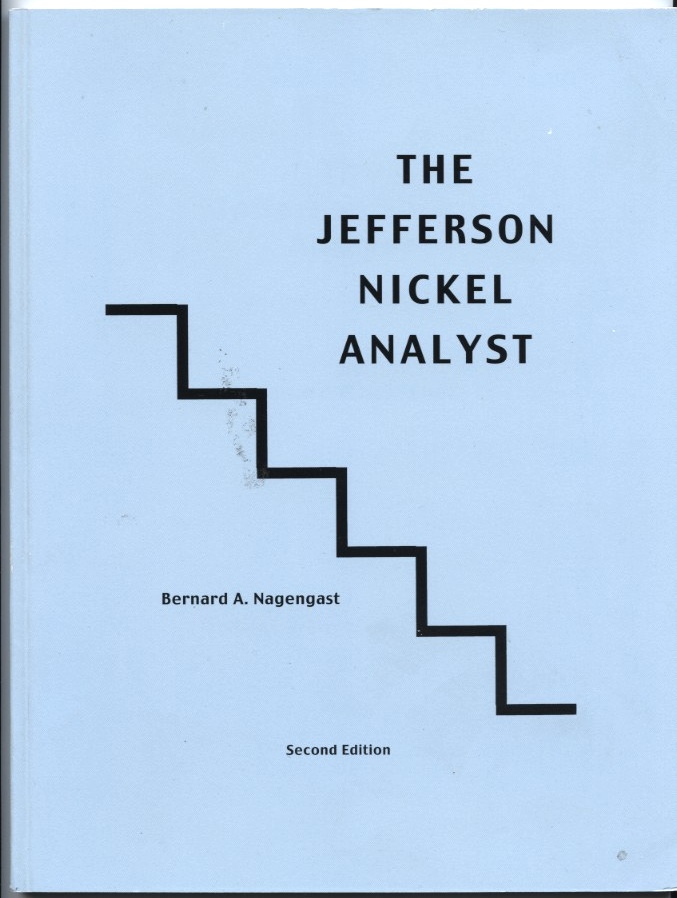 The Jefferson Nickel Analyst Second Edition by Bernard Nagengast