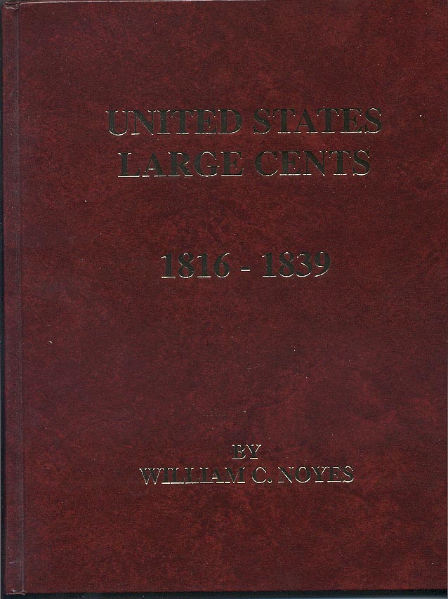 United States Large Cents 1816 - 1839 by William Noyes