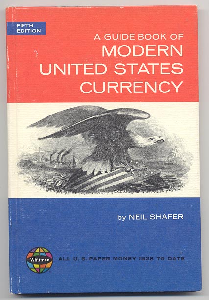 A Guide Book Of Modern United States Currency Fifth Edition by Neil Shafer