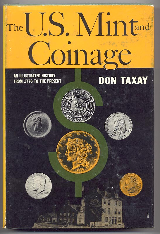 The US Mint and Coinage by Don Taxay