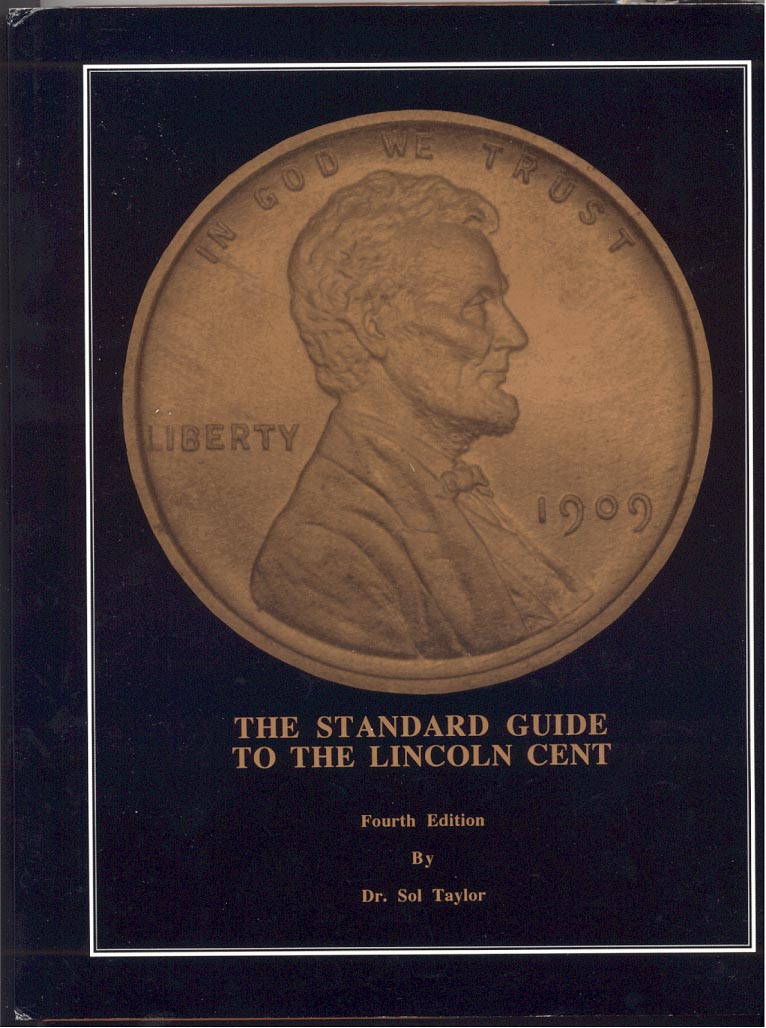 The Standard Guide To The Lincoln Cent Fourth Edition by Sol Taylor