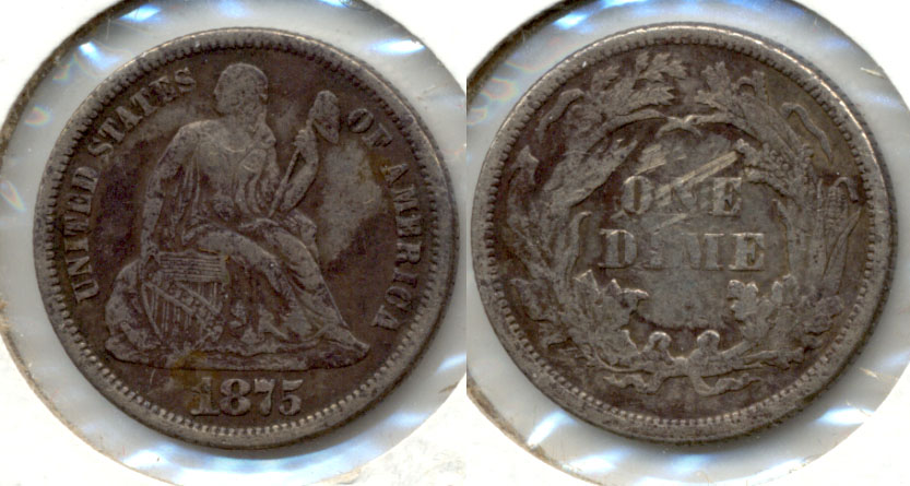1875 Seated Liberty Dime EF-40 Light Porosity