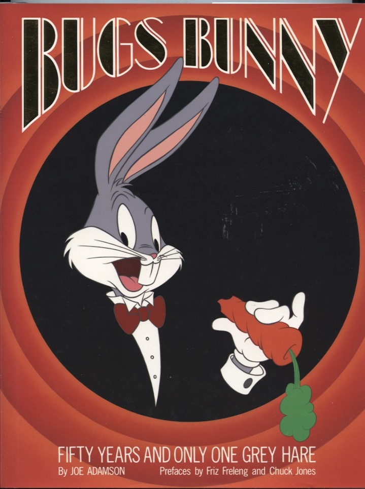 Bugs Bunny Fifty Years And Only One Grey Hare by Joe Adamson Published 1990