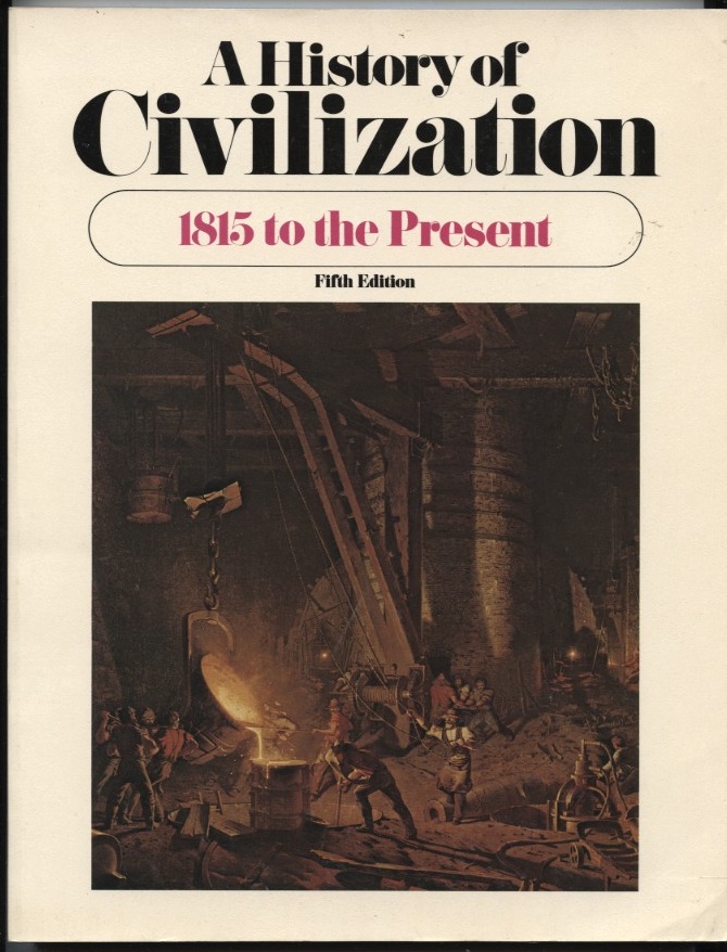 A History of Civilization 1815 to the Present by Crane Brinton Published 1976