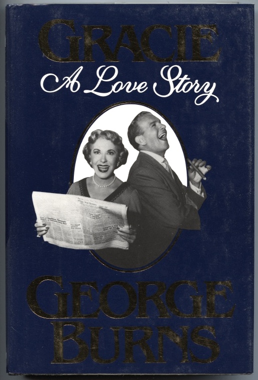 Gracie - A Love Story by George Burns Published 1988