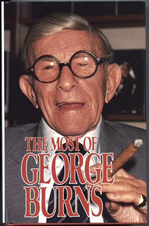 The Most of George Burns by George Burns Published 1991