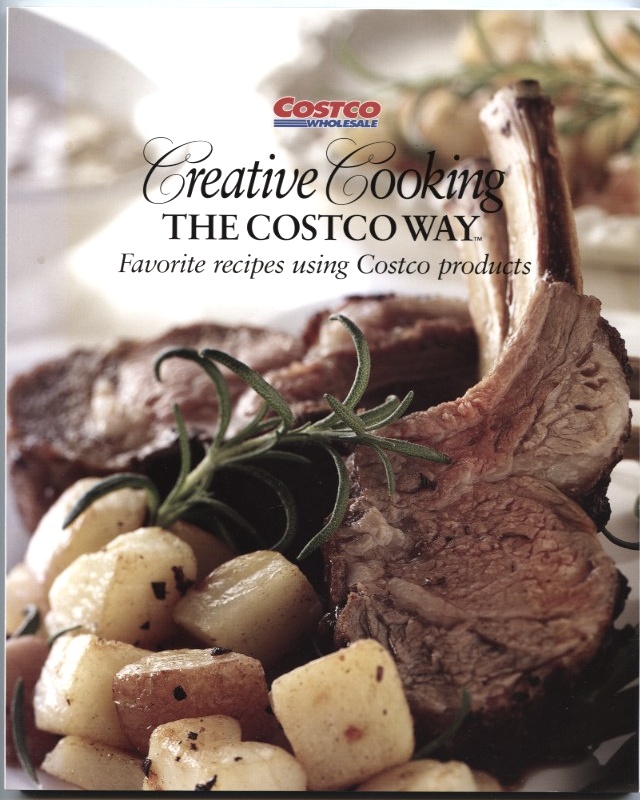 Creative Cooking the Costco Way by Costco Published 2005