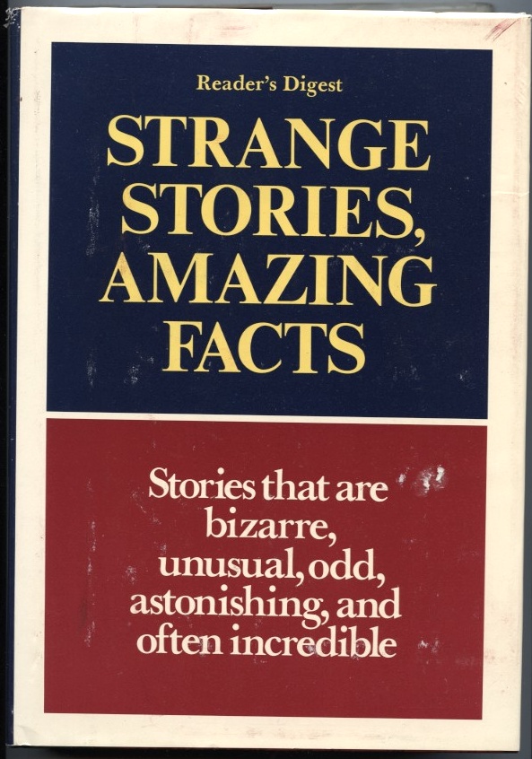 Strange Stories Amazing Facts by Reader's Digest Published 1976
