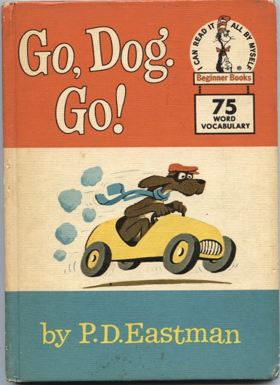 Go Dog Go by P D Eastman Published 1961