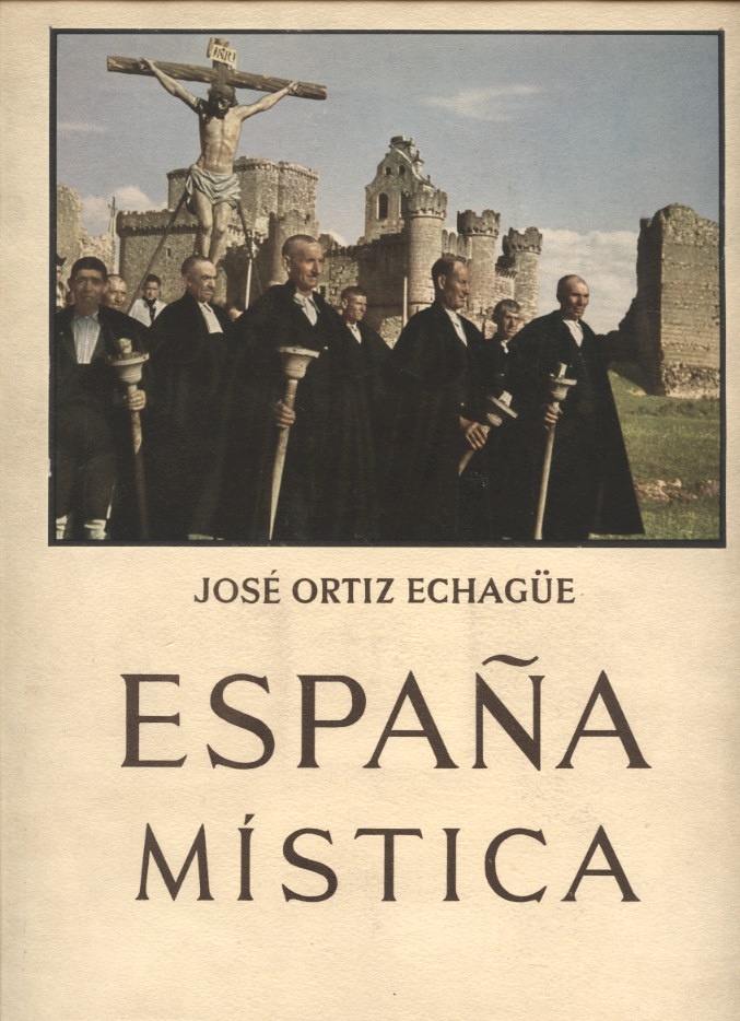 Espana Mistica by Jose Oritz Echague Published 1954