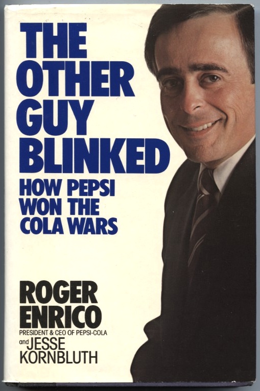 The Other Guy Blinked How Pepsi Won The Cola Wars by Roger Encino Published 1986