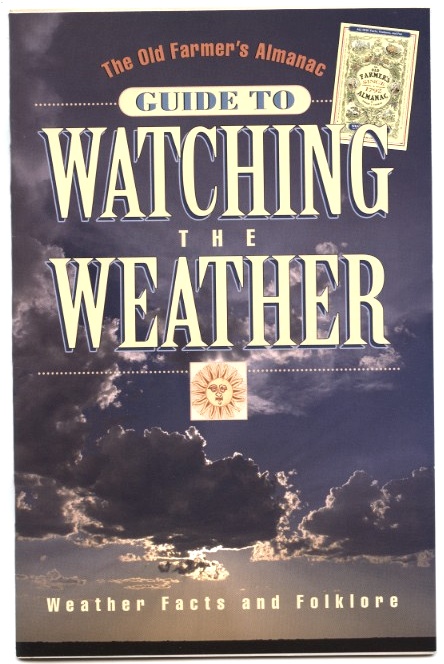 Guide To Watching The Weather by Farmers Almanac Published 2001