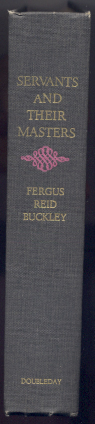 Servants And Their Masters by Fergus Reid Buckley Published 1973