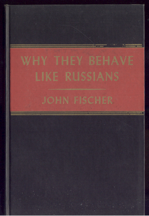 Why They Behave Like Russians by John Fischer Published 1946