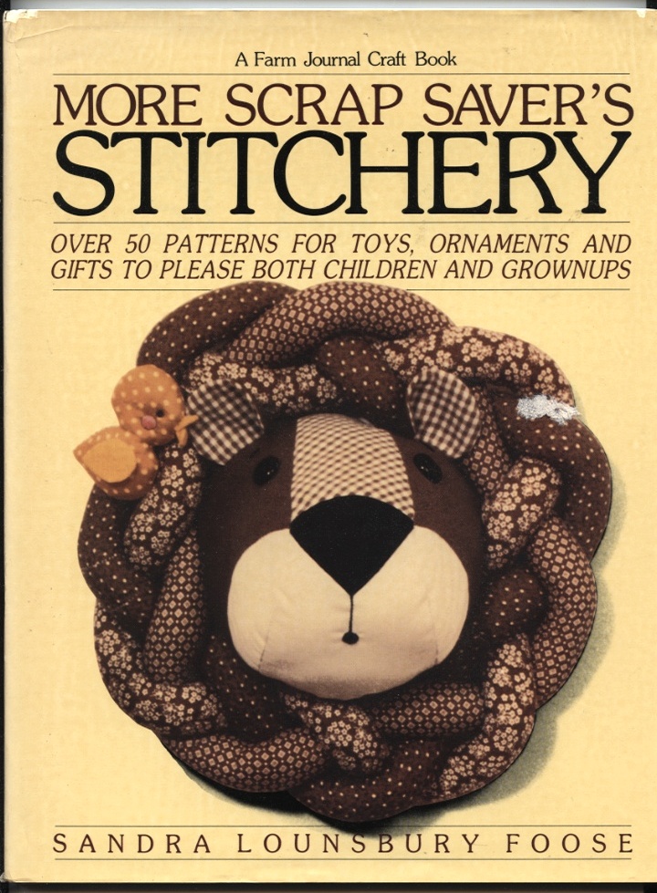 More Scrap Savers Stitchery by Sandra Lounsbury Foose Published 1981
