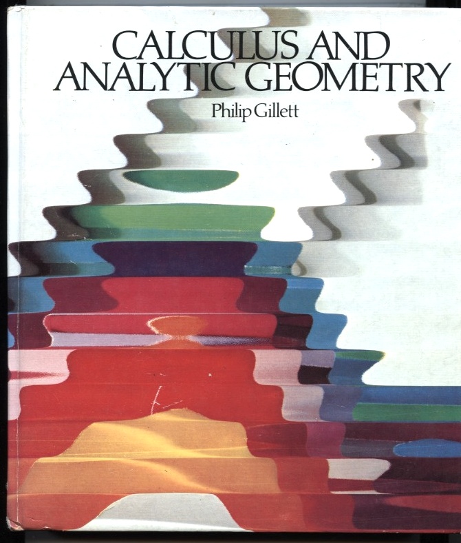 Calculus and Analytic Geometry by Philip Gillett Published 1981