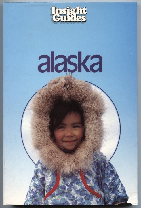 Alaska by Insight Guides Published 1987