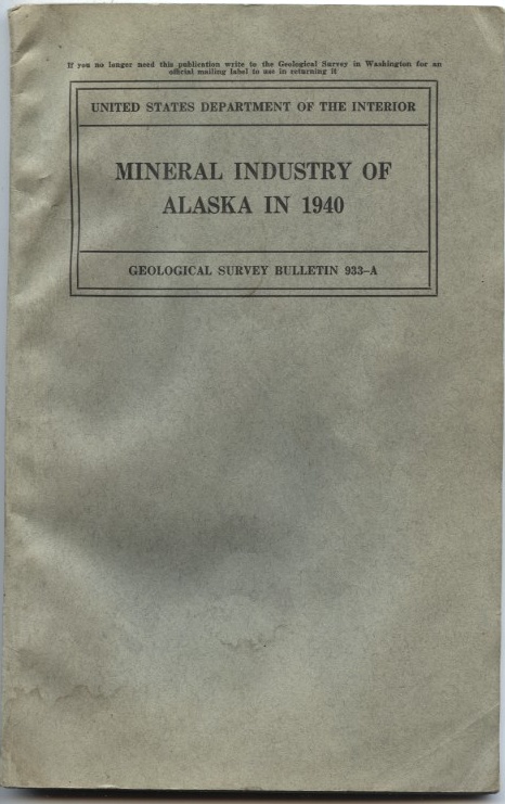 Mineral Industry Of Alaska In 1940 by Philip S Smith Published 1942