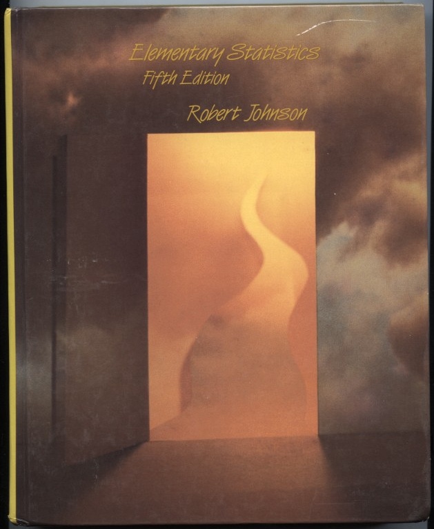 Elementary Statistics Fifth Edition by Robert Johnson Published 1988