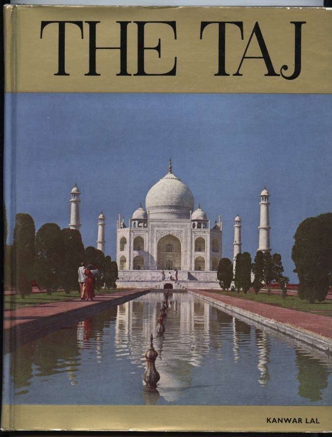 The Taj by Kanwar Lal Published 1968