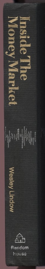 Inside The Money Market by Wesley Lindow Published 1972