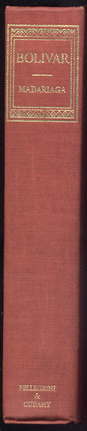Bolivar by Salvador De Madariaga Published 1952