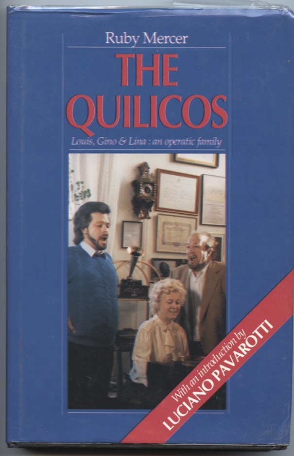 The Quilicos - Louis, Gino, and Lina: An Operatic Family by Ruby Mercer Published 1990