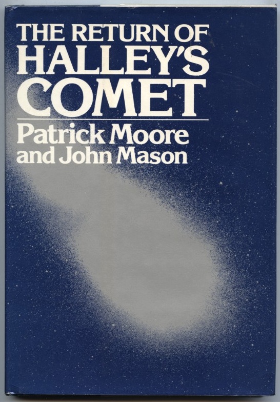 The Return Of Halley's Comet by Patrick Moore and John Mason Published 1984