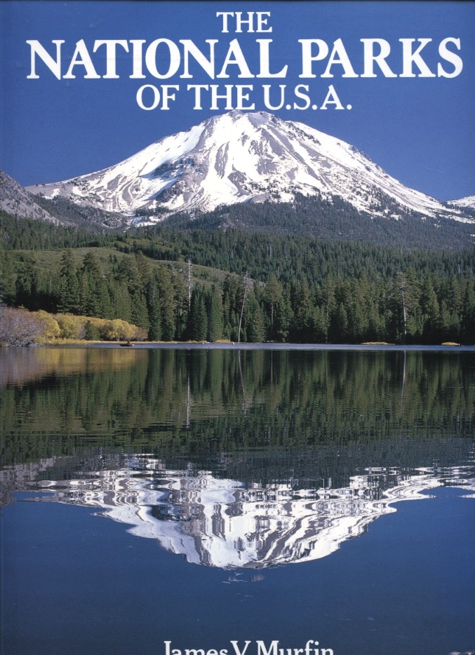 The National Parks of the U. S. A. by James Murfin Published 1988