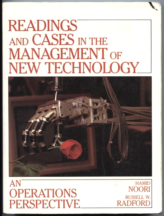 Readings and Cases in the Management of New Technology by Hamid Noori and Russell Radford Published 1990