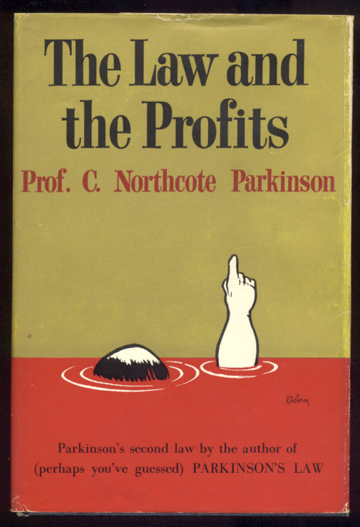 The Law and the Profits by C Northcote Parkinson Published 1960