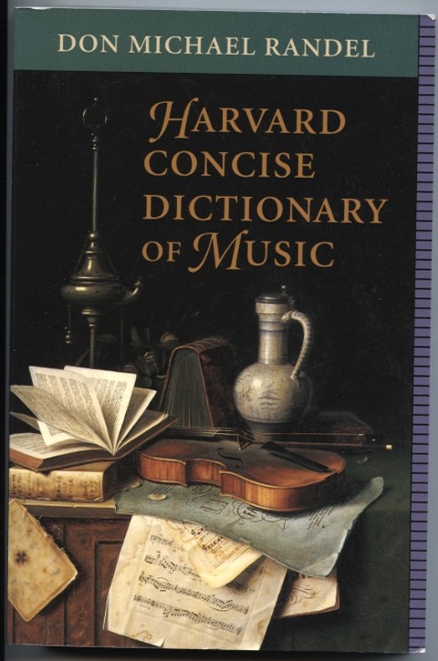 Harvard Concise Dictionary Of Music by Don Michael Randel Published 1978