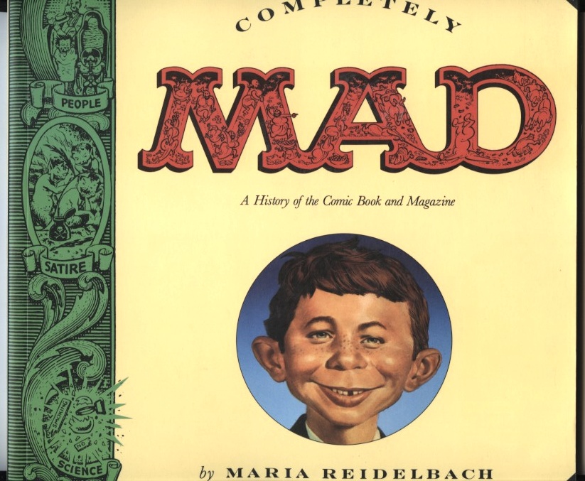 Completely Mad A History of the Comic Book and Magazine by Maria Reidelbach Published 1991