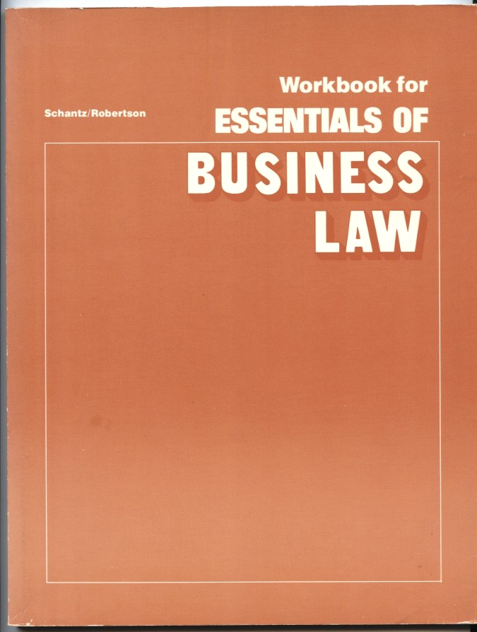 Essentials of Business Law Workbook by William Schantz Leonard Robertson Published 1977