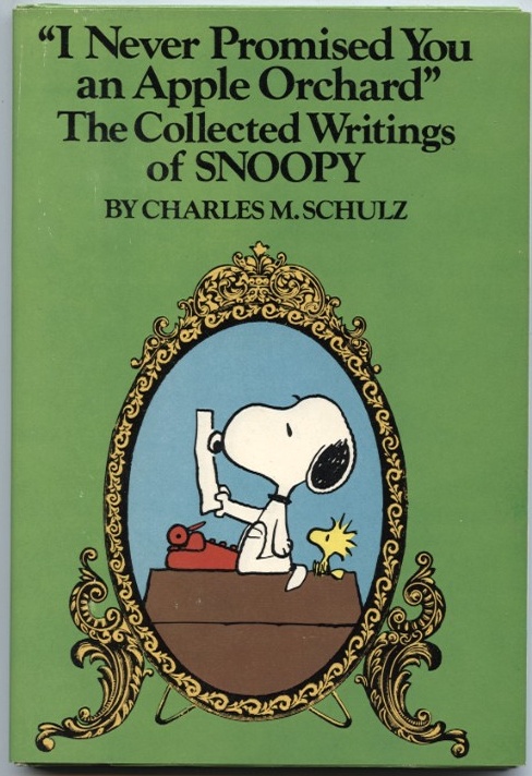 I Never Promised You An Apple Orchard The Collected Writings Of Snoopy by Charles Schulz Published 1976